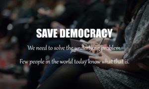 solving-the-underlying-problem-a-plan-to-save-democracy