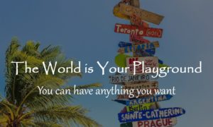 You can have anything you want