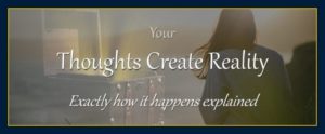 Thoughts-consciousness-mind-creates-reality-matter-events-things-everything