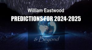 William Eastwood Predictions: What to Expect in 2024, 2025 2026 & Beyond