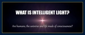What are intelligent light energy consciousness