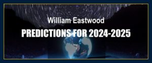 William Eastwood Predictions: What to Expect in 2024, 2025 & Beyond