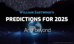 William Eastwood Predictions: What to Expect in 2025 & Beyond World