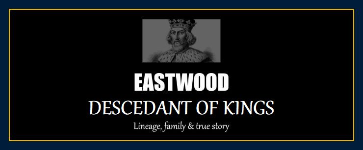 William Eastwood kings family tree history charges case facts record