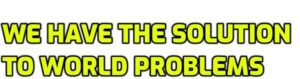 Header for we have the solution to world problems Dragon Slayer real
