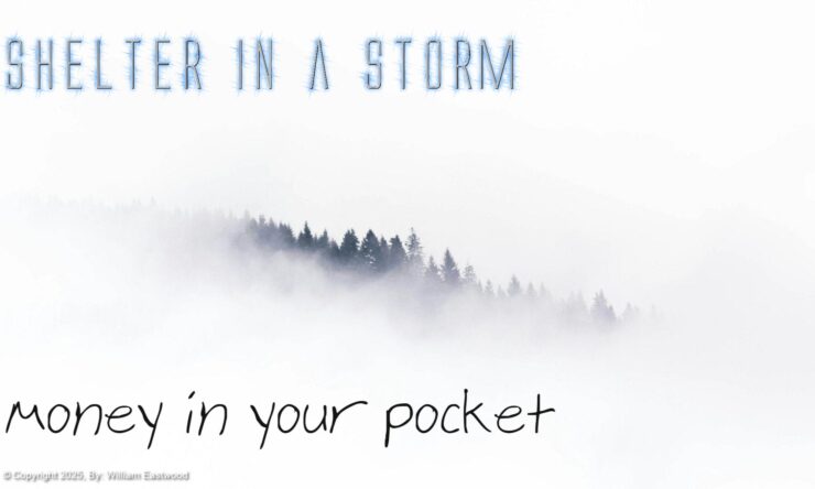 Shelter in a storm & money in everyone's pocket.