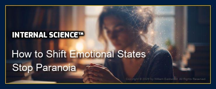 Internal Science™: How to Shift Emotional States & Stop Paranoia on image of woman in state of disassociation.